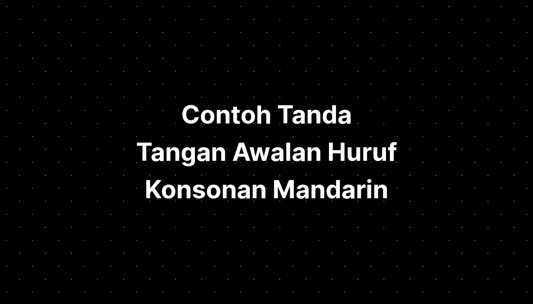 contoh-tanda-tangan-awalan-huruf-konsonan-mandarin-imagesee